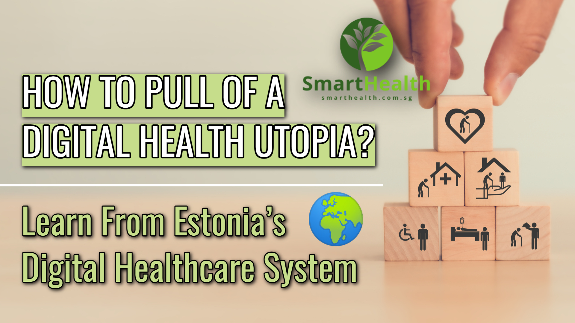 How To Pull Off A Digital Health Utopia_ What Singapore (and Other Countries) Can Learn From Estonia’s Digital Healthcare System (1)